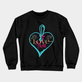 I hope You Know How Much I LOVE You :Happy Valentines Day Crewneck Sweatshirt